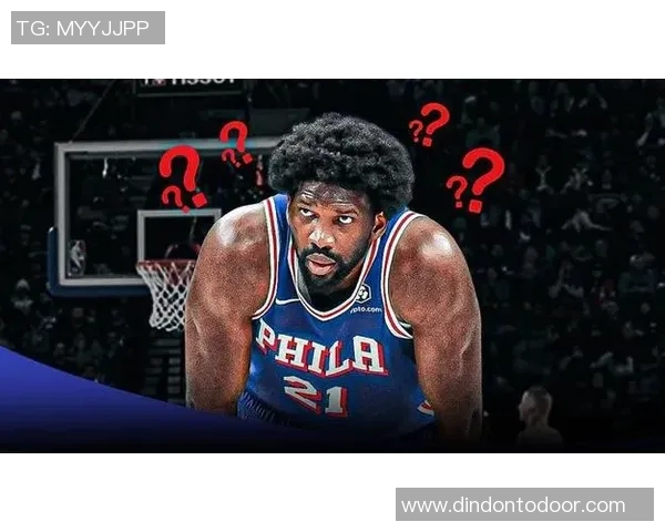 乔尔恩比德如何在NBA赛场上展现统治力与领导才能的精彩历程